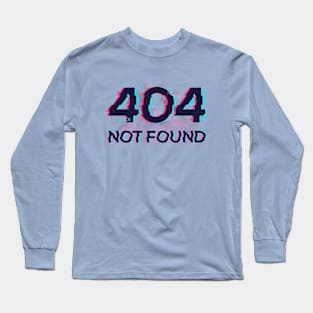 404 Not Found Internet Tee! Long Sleeve T-Shirt